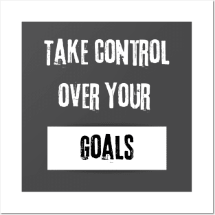 Take Control over Your Goals Motivational Quote Posters and Art